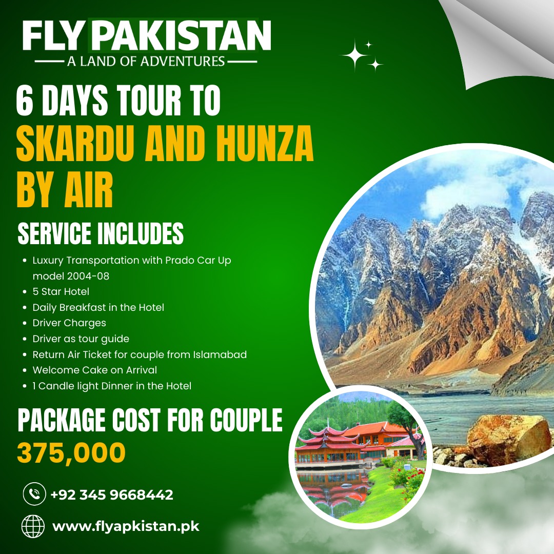Book Deal 6 Days Tour Skardu And Hunza By Air From Islamabad